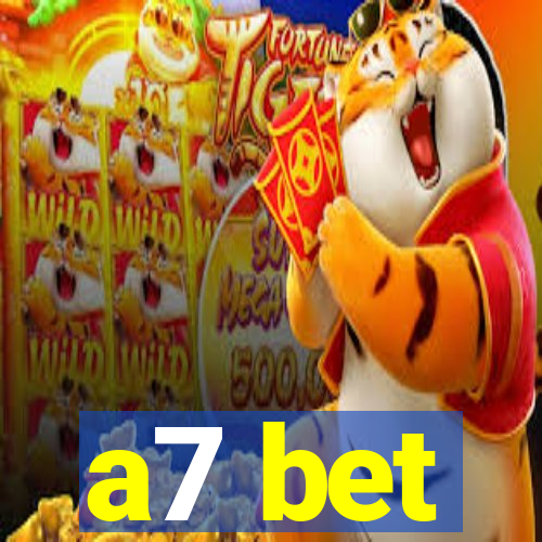 a7 bet